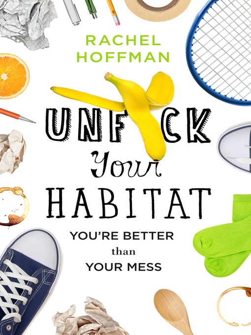 Title details for Unf*ck Your Habitat by Rachel Hoffman - Wait list